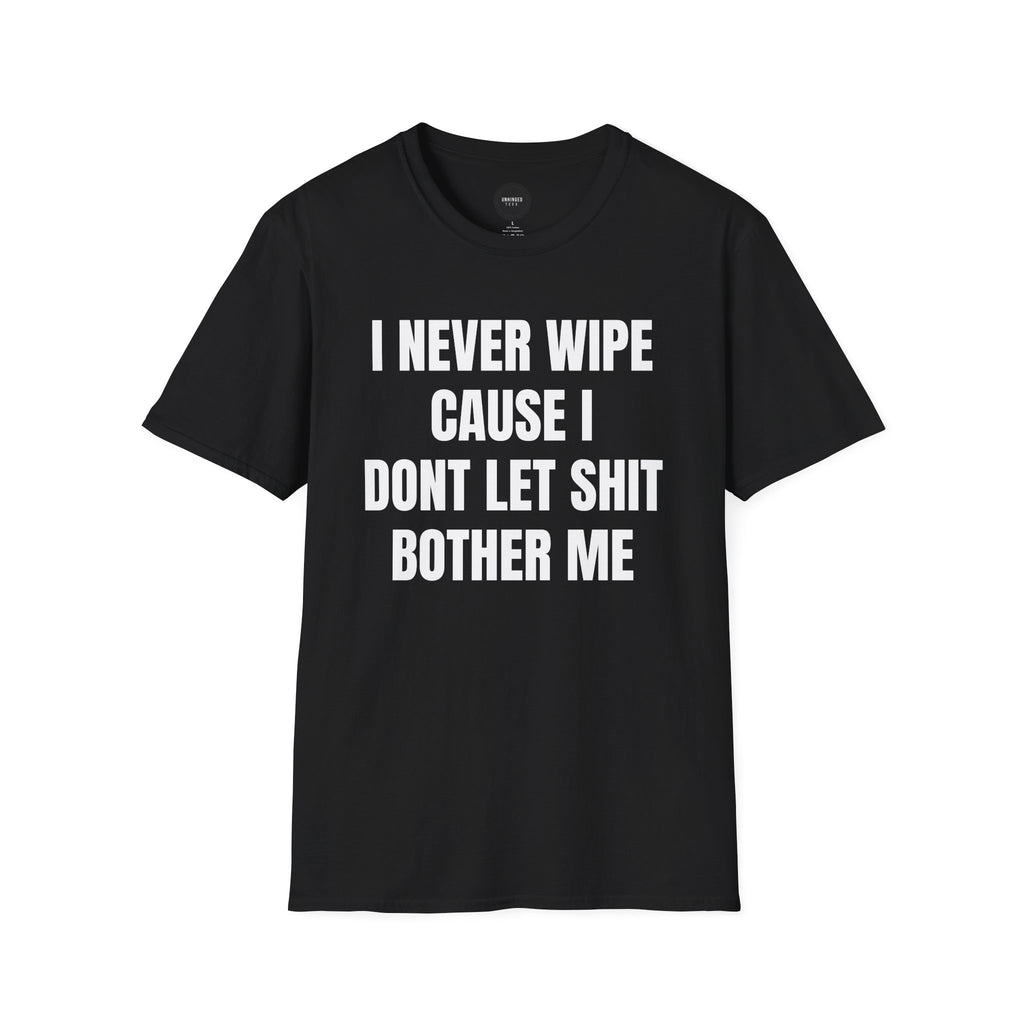 I Never Wipe T-shirt